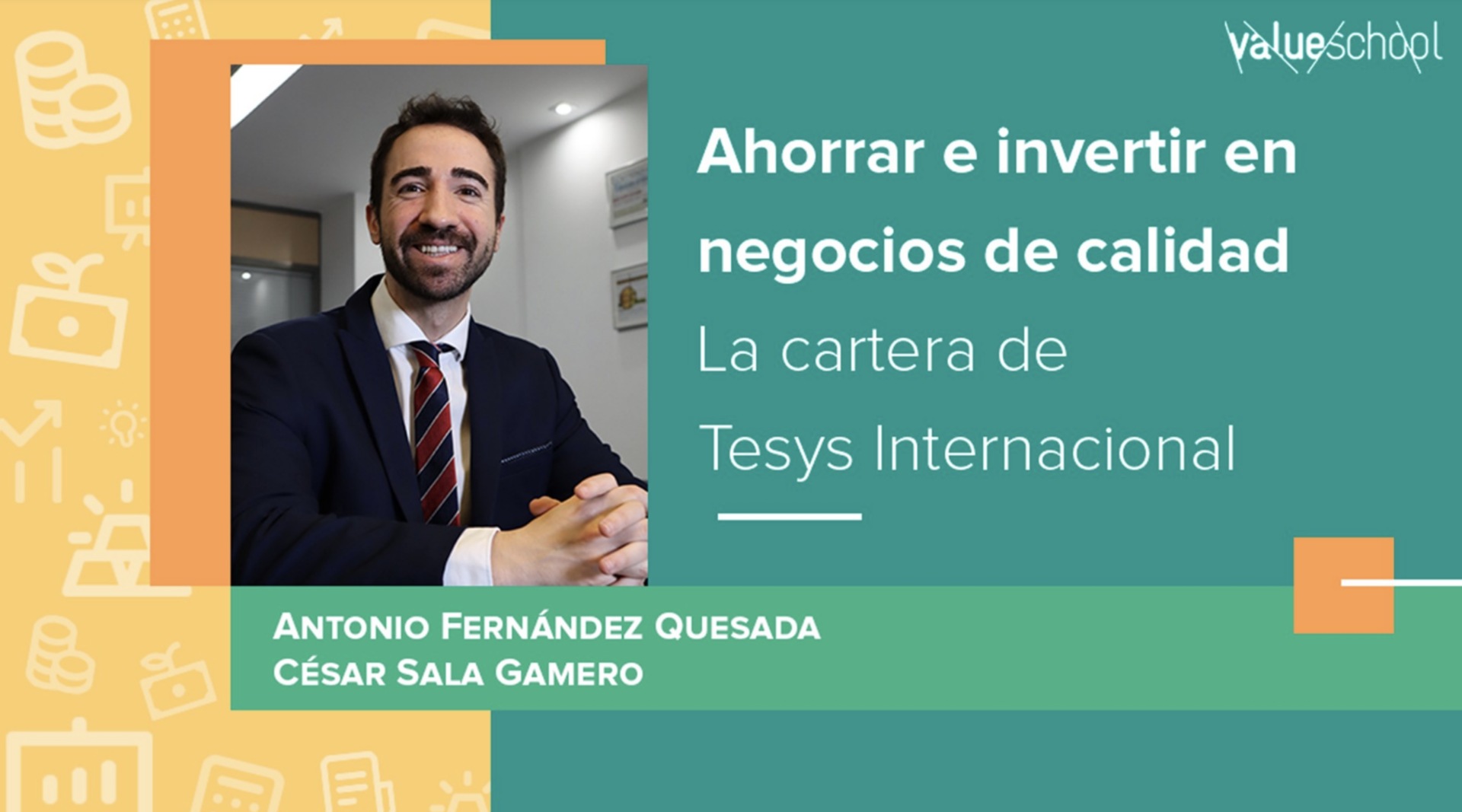 Tesys Internacional FI en Value School, con Antonio Fernández Quesada y César Sala Gamero